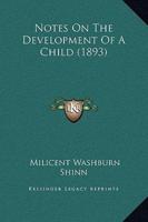 Notes On The Development Of A Child (1893)