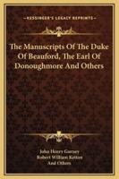 The Manuscripts Of The Duke Of Beauford, The Earl Of Donoughmore And Others