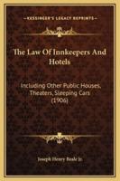 The Law Of Innkeepers And Hotels