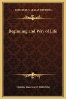 Beginning and Way of Life