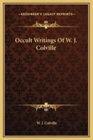 Occult Writings Of W. J. Colville