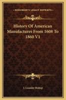 History Of American Manufactures From 1608 To 1860 V1