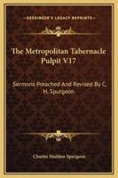The Metropolitan Tabernacle Pulpit V17