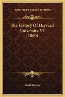 The History Of Harvard University V2 (1860)