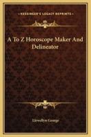 A To Z Horoscope Maker And Delineator
