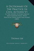 A Dictionary Of The Practice In Civil Actions V1