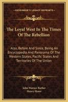 The Loyal West In The Times Of The Rebellion