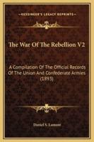 The War Of The Rebellion V2