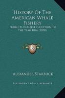 History Of The American Whale Fishery