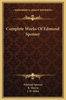 Complete Works Of Edmund Spenser