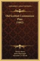 Old Scottish Communion Plate (1892)