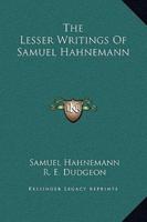 The Lesser Writings Of Samuel Hahnemann
