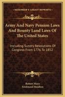 Army And Navy Pension Laws And Bounty Land Laws Of The United States