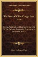 The Story Of The Congo Free State