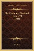 The Cambridge Medieval History V1 (1911)