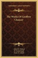 The Works Of Geoffrey Chaucer