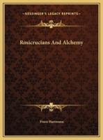 Rosicrucians And Alchemy