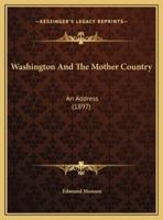 Washington And The Mother Country