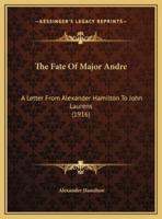 The Fate Of Major Andre