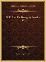 Gold And Tin Dredging Practice (1905)