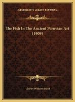 The Fish In The Ancient Peruvian Art (1909)