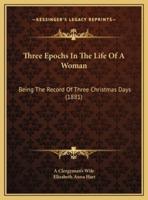 Three Epochs In The Life Of A Woman