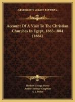 Account Of A Visit To The Christian Churches In Egypt, 1883-1884 (1884)