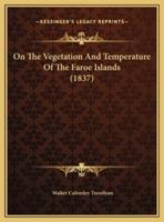 On The Vegetation And Temperature Of The Faroe Islands (1837)