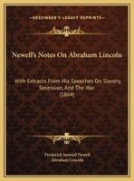 Newell's Notes On Abraham Lincoln