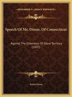 Speech Of Mr. Dixon, Of Connecticut