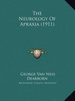 The Neurology Of Apraxia (1911)