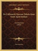 De Callimachi Operum Tabula Quae Extat Apud Suidam