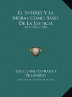 El Interes Y La Moral Como Bases De La Justicia