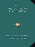 The Palatine Text Of Plautus (1896)