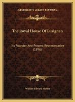 The Royal House Of Lusignan
