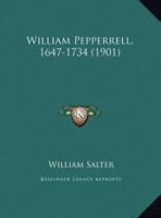 William Pepperrell, 1647-1734 (1901)