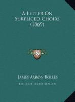 A Letter On Surpliced Choirs (1869)