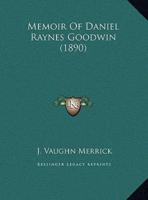 Memoir Of Daniel Raynes Goodwin (1890)