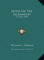 Notes On The Sacraments