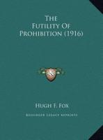 The Futility Of Prohibition (1916)