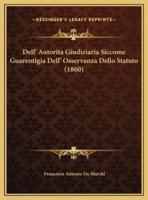 Dell' Autorita Giudiziaria Siccome Guarentigia Dell' Osservanza Dello Statuto (1860)