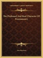 The Professed And Real Character Of Freemasonry
