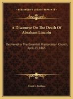 A Discourse On The Death Of Abraham Lincoln