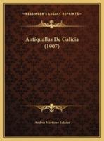 Antiquallas De Galicia (1907)