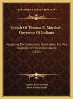 Speech Of Thomas R. Marshall, Governor Of Indiana