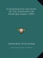 A Genealogical Account Of The Spofforth Or Spofford Family (1897)