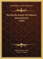 The Brooks Family Of Woburn, Massachusetts (1904)