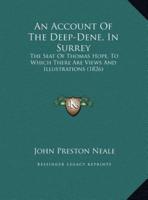An Account Of The Deep-Dene, In Surrey
