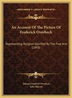 An Account Of The Picture Of Frederick Overbeck