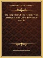 The Response Of The House Fly To Ammonia And Other Substances (1916)